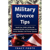 Military Divorce Tips: Health Care Chcbp, Uniformed Services Former Spouses Protection ACT Usfspa, Survivor Benefit Plan Sbp, Retirement Bene - Paperback