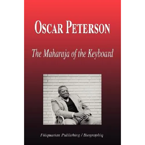 Oscar Peterson - The Maharaja of the Keyboard (Biography) - Paperback