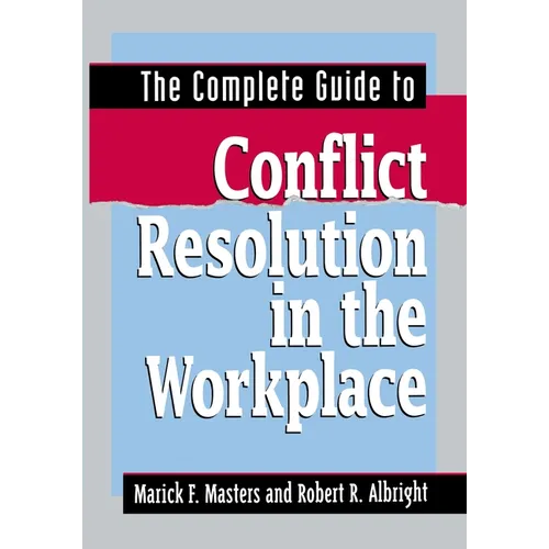 The Complete Guide to Conflict Resolution in the Workplace - Paperback