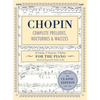 Complete Preludes, Nocturnes & Waltzes: 26 Preludes, 21 Nocturnes, 19 Waltzes for Piano (Schirmer's Library of Musical Classics) - Hardcover
