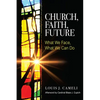 Church, Faith, Future: What We Face, What We Can Do - Paperback
