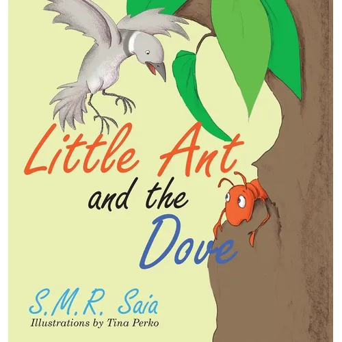 Little Ant and the Dove: One Good Turn Deserves Another - Hardcover