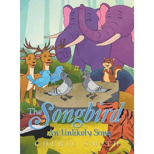The Songbird: An Unlikely Song - Hardcover