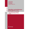 Algorithms and Architectures for Parallel Processing: 22nd International Conference, Ica3pp 2022, Copenhagen, Denmark, October 10-12, 2022, Proceeding - Paperback