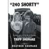 240 Shorty: A Celebration of the Life of the Late NHRA Funny Car Driver, Tripp Shumake - Paperback