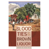 Blood Ties & Brown Liquor - Paperback