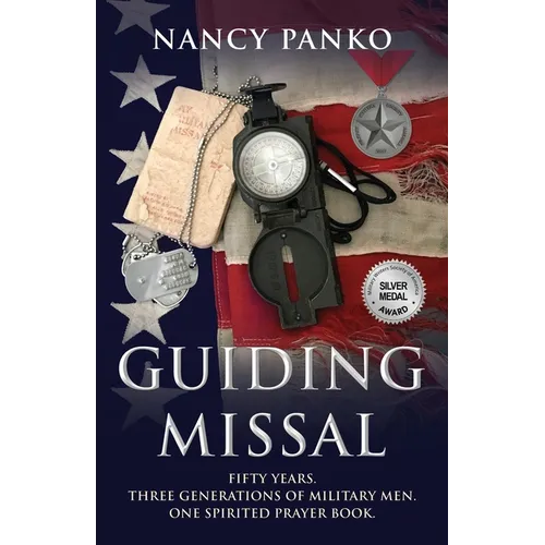 Guiding Missal: Fifty Years. Three Generations of Military Men. One Spirited Prayer Book. - Paperback