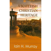 A Scottish Christian Heritage - Hardcover