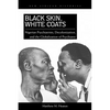 Black Skin, White Coats: Nigerian Psychiatrists, Decolonization, and the Globalization of Psychiatry - Paperback