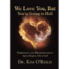 We Love You, But You're Going to Hell: Christians and Homosexuality: Agree, Disagree, Take a Look - Paperback