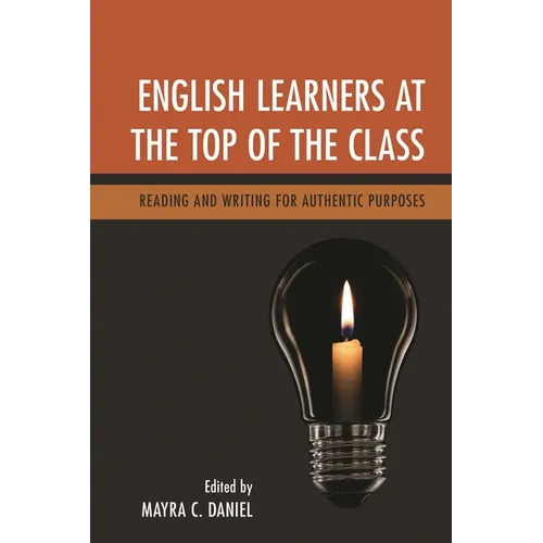 English Learners at the Top of the Class: Reading and Writing for Authentic Purposes - Paperback