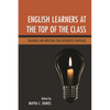 English Learners at the Top of the Class: Reading and Writing for Authentic Purposes - Paperback