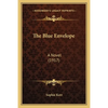 The Blue Envelope: A Novel (1917) - Paperback