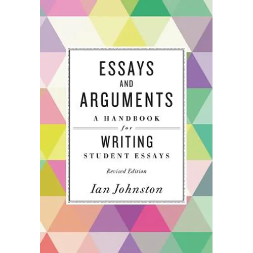 Essays and Arguments: A Handbook for Writing Student Essays - Paperback