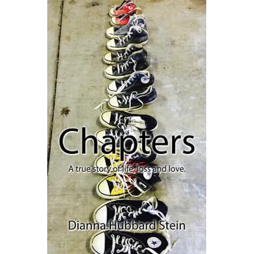 Chapters: A true story of life, loss and love. - Paperback