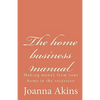 The home business manual: Making money from your home in the recession - Paperback