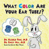 What Color are Your Ear Tubes - Paperback