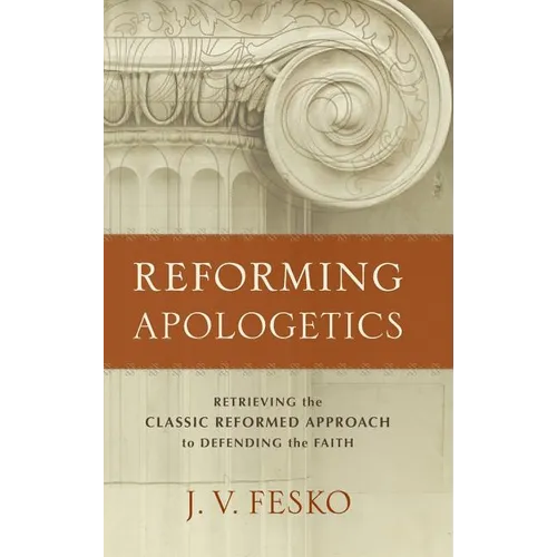 Reforming Apologetics - Hardcover