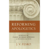 Reforming Apologetics - Hardcover