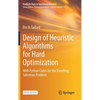 Design of Heuristic Algorithms for Hard Optimization: With Python Codes for the Travelling Salesman Problem - Hardcover