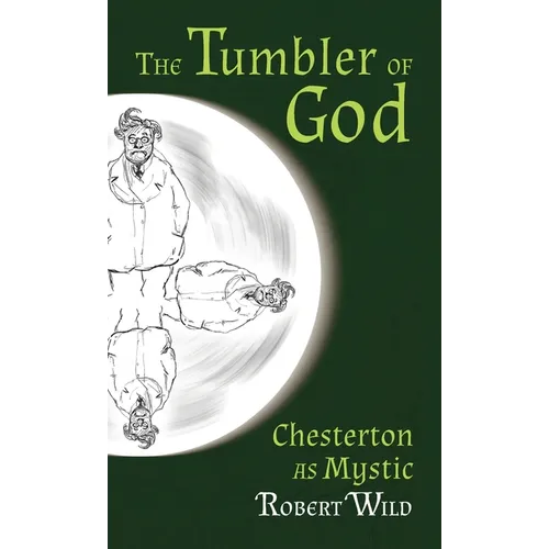 The Tumbler of God: Chesterton as Mystic - Hardcover