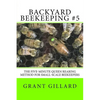 Backyard Beekeeping #5: The Five-Minute Queen Rearing Method for Small-Scale Beekeepers - Paperback
