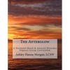 The Afterglow: A Perinatal Mood & Anxiety Disorder Support Group Curriculum - Paperback