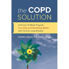 The Copd Solution: A Proven 10-Week Program for Living and Breathing Better with Chronic Lung Disease - Paperback