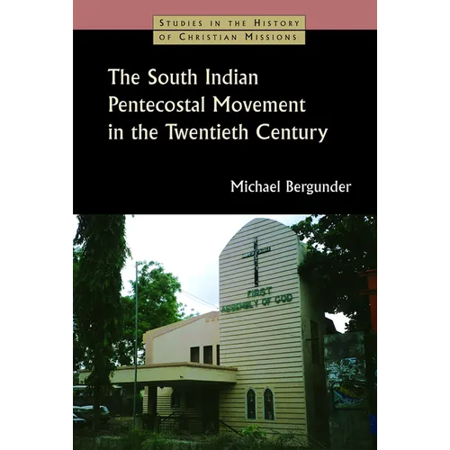 The South Indian Pentecostal Movement in the Twentieth Century - Paperback