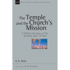 The Temple and the Church's Mission: A Biblical Theology of the Dwelling Place of God Volume 17 - Paperback