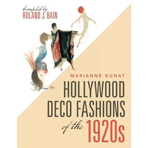 Hollywood Deco Fashions of the 1920S: Compiled by Roland J. Bain - Paperback