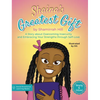 Shaina's Greatest Gift: A Story about Overcoming Insecurity and Embracing Your Strengths through Self-Love - Hardcover