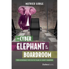 The Cyber-Elephant in the Boardroom: Cyber-Accountability with the Five Pillars of Security Framework - Hardcover