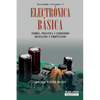 Electrónica Básica: Teoría, práctica y ejercicios resueltos y propuestos - Paperback