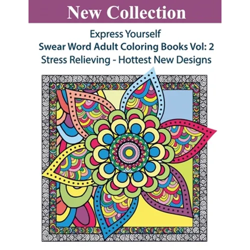 Express Yourself: Swear Word Adult Coloring Books Vol:2 - Paperback
