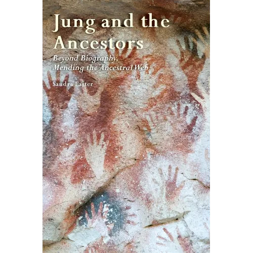 Jung and the Ancestors: Beyond Biography, Mending the Ancestral Web - Paperback