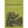 The Rural Tradition: A Study of the Non-Fiction Prose Writers of the English Countryside - Paperback
