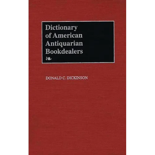 Dictionary of American Antiquarian Bookdealers - Hardcover