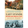 Last Stands: Why Men Fight When All Is Lost - Paperback