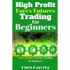 High Profit Forex Futures Trading for Beginners: Forex Futures Currency Trading for Beginners - Paperback