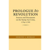 Prologue to Revolution: Sources and Documents on the Stamp ACT Crisis, 1764-1766 - Paperback
