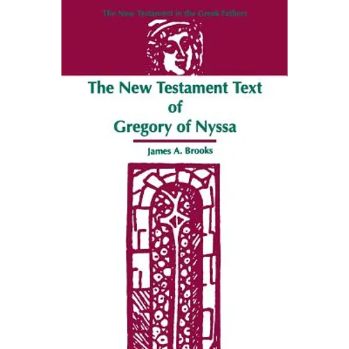 The New Testament Text of Gregory of Nyssa - Paperback