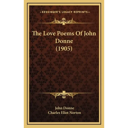 The Love Poems Of John Donne (1905) - Hardcover