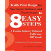 Textile Print Design For Sportswear, Surfwear, And Everywear In 8 Easy Steps - Paperback