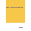 Handbook of the Administrations of the United States - Hardcover