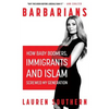 Barbarians: How Baby Boomers, Immigrants, and Islam Screwed My Generation - Paperback