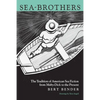 Sea-Brothers: The Tradition of American Sea Fiction from Moby-Dick to the Present - Paperback