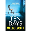 Ten Days: A completely gripping psychological thriller with a shocking twist - Paperback