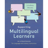 Supporting Multilingual Learners: 50 Strategies for Language and Literacy Instruction - Paperback
