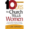 Ten Lies the Church Tells Women: How the Bible Has Been Misused to Keep Women in Spiritual Bondage (Revised & Updated) - Hardcover